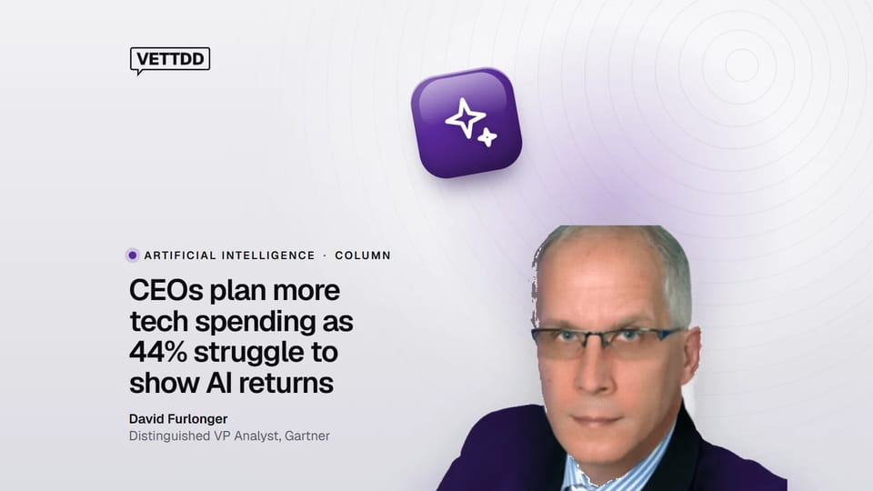 David Furlonger, Distinguished VP Analyst, Gartner, on a VETTDD photo card: CEOs plan more tech spending as 44% struggle to show AI returns