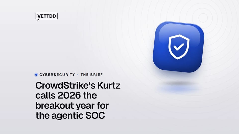 VETTDD photo card: CrowdStrike’s Kurtz calls 2026 the breakout year for the agentic SOC