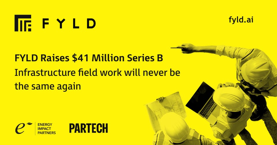Fyld Series B announcement graphic showing field workers in hard hats reviewing plans and a laptop