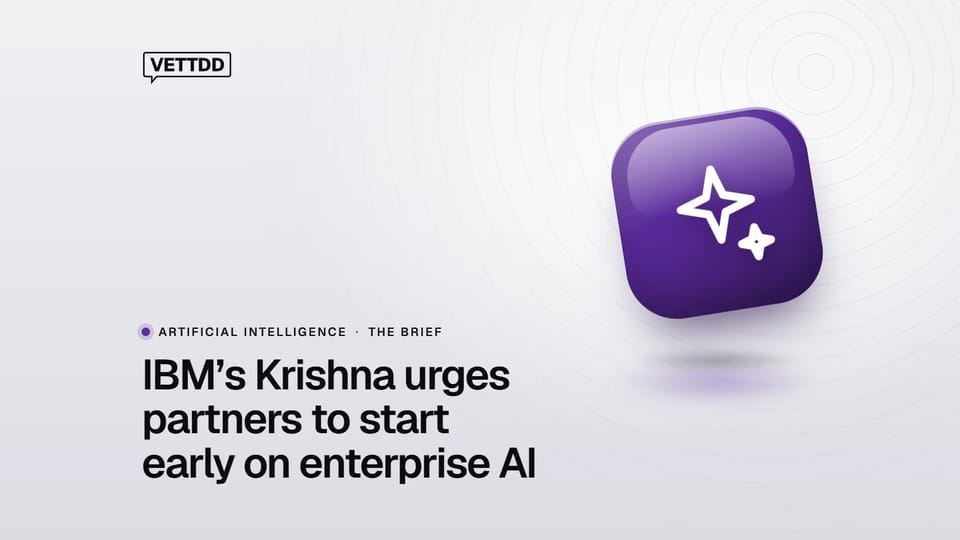 VETTDD photo card: IBM’s Krishna urges partners to start early on enterprise AI