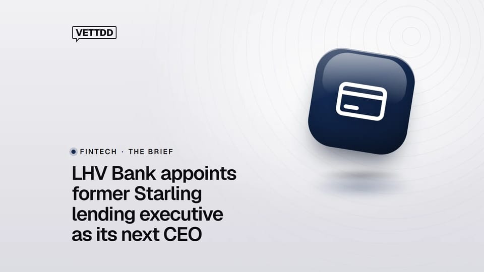 VETTDD photo card: LHV Bank appoints former Starling lending executive as its next CEO