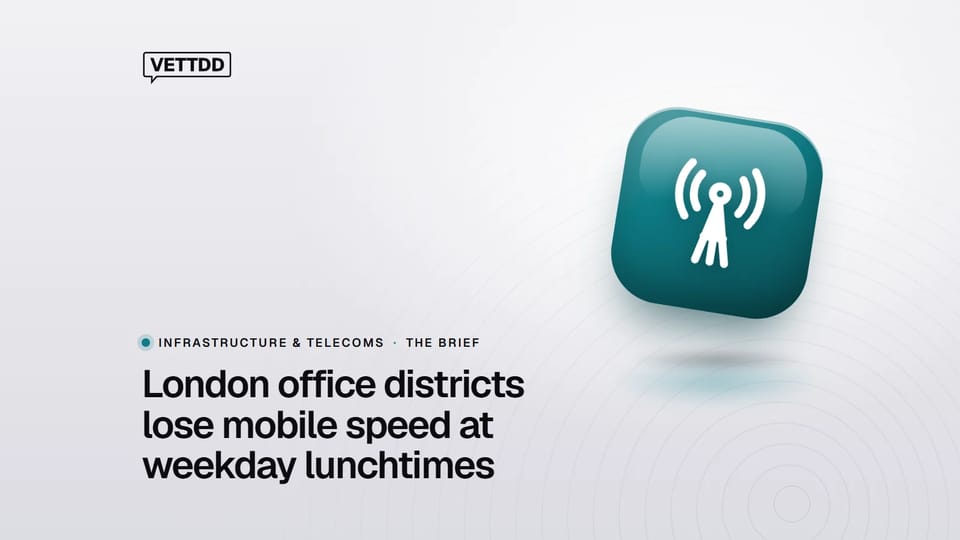 VETTDD photo card: London office districts lose mobile speed at weekday lunchtimes