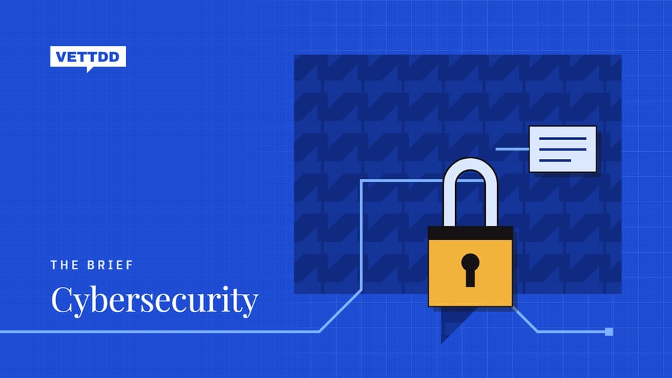 The Brief: Cybersecurity