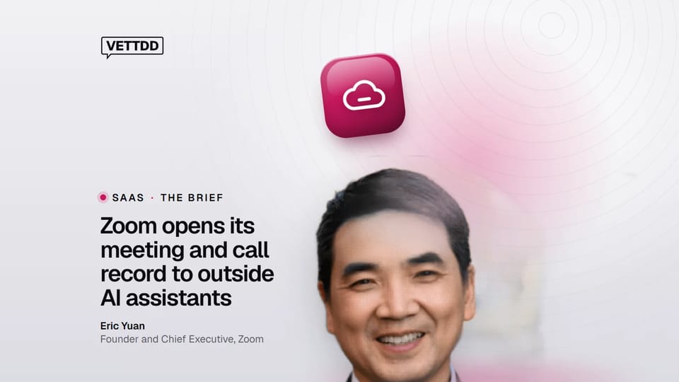 Eric Yuan, Founder and Chief Executive, Zoom, on a VETTDD photo card: Zoom opens its meeting and call record to outside AI assistants